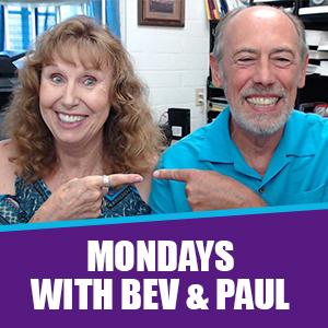Mondays with Bev and Paul